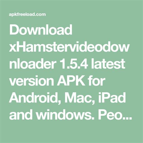 xhamstervideodownloader apk for apple|Everything You Need to Know About Xhamstervideodownloader。